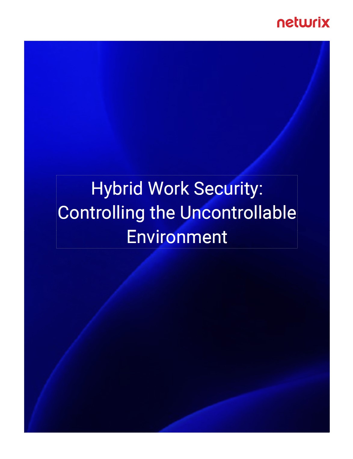 Hybrid Work Security Blueprint: Controlling the Uncontrollable Environment