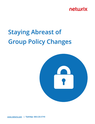 Staying Abreast of Group Policy Changes