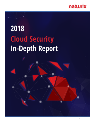 2018 Cloud Security: In-Depth Report