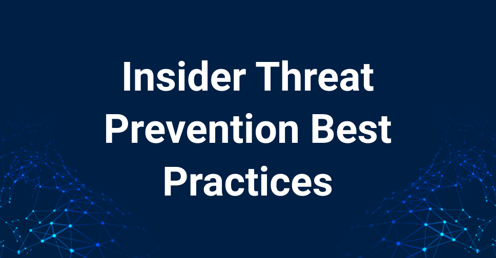 Insider Threat Prevention Best Practices