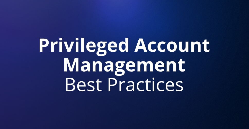 Privileged Account Management Best Practices