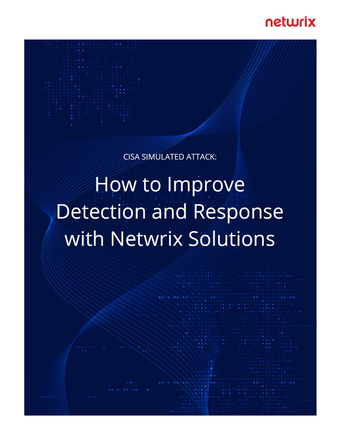 CISA Simulated Attack: How to Improve Detection and Response with Netwrix Solutions