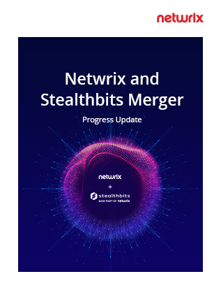 Netwrix and Stealthbits Merger: Progress Update
