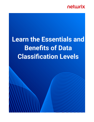 Learn the Essentials and Benefits of Data Classification Levels