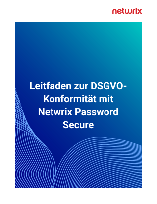 Leitfaden zur DSGVO-Konformität mit Netwrix Password Secure