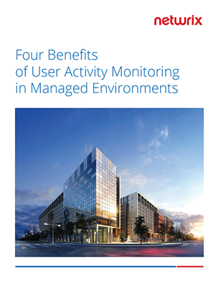 Four Benefits of User Activity Monitoring in Managed Environments