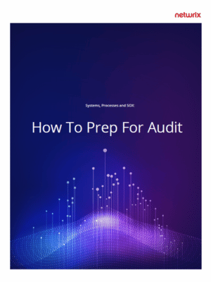SOX, Processes, and Systems: How To Prep for Audit in NetSuite