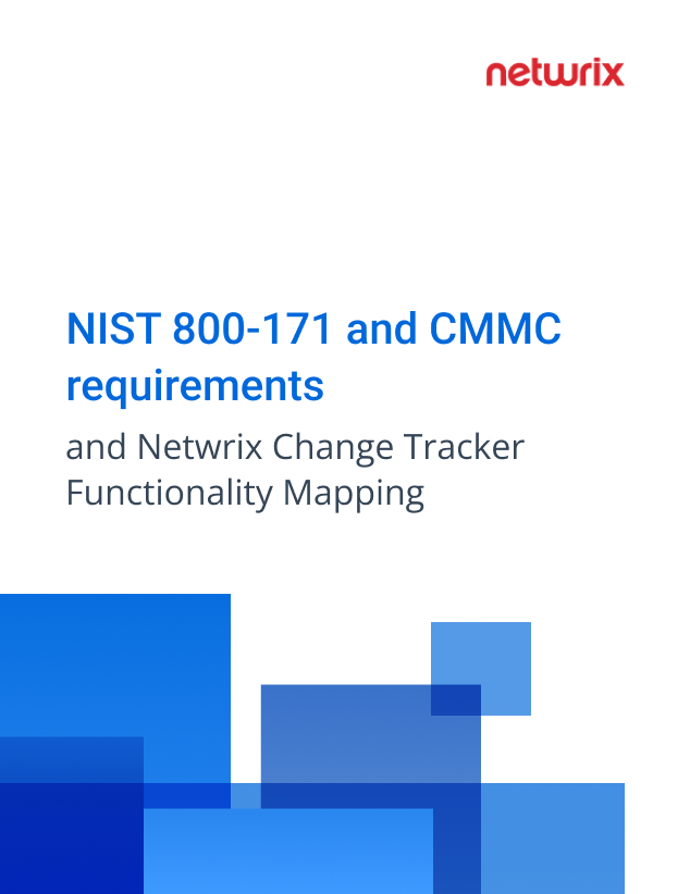 Meeting NIST 800-171 & CMMC Requirements with Netwrix Change Tracker
