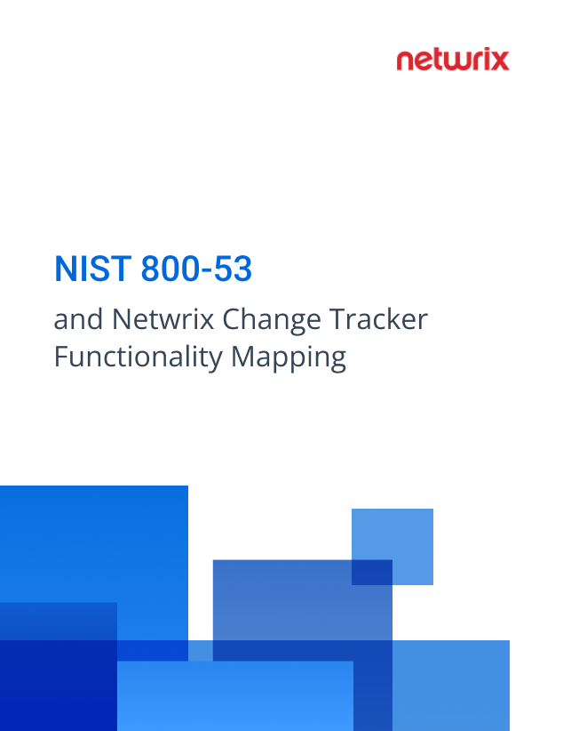 Meeting NIST 800-53 Requirements with Netwrix Change Tracker