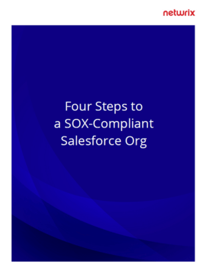 Four Steps to a SOX-Compliant Salesforce Org