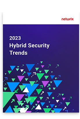 2023 Hybrid Security Trends Report