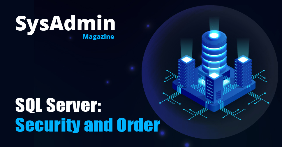 SysAdmin Magazine | SQL Server: Security and Order